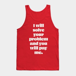 I will solve your problem Tank Top